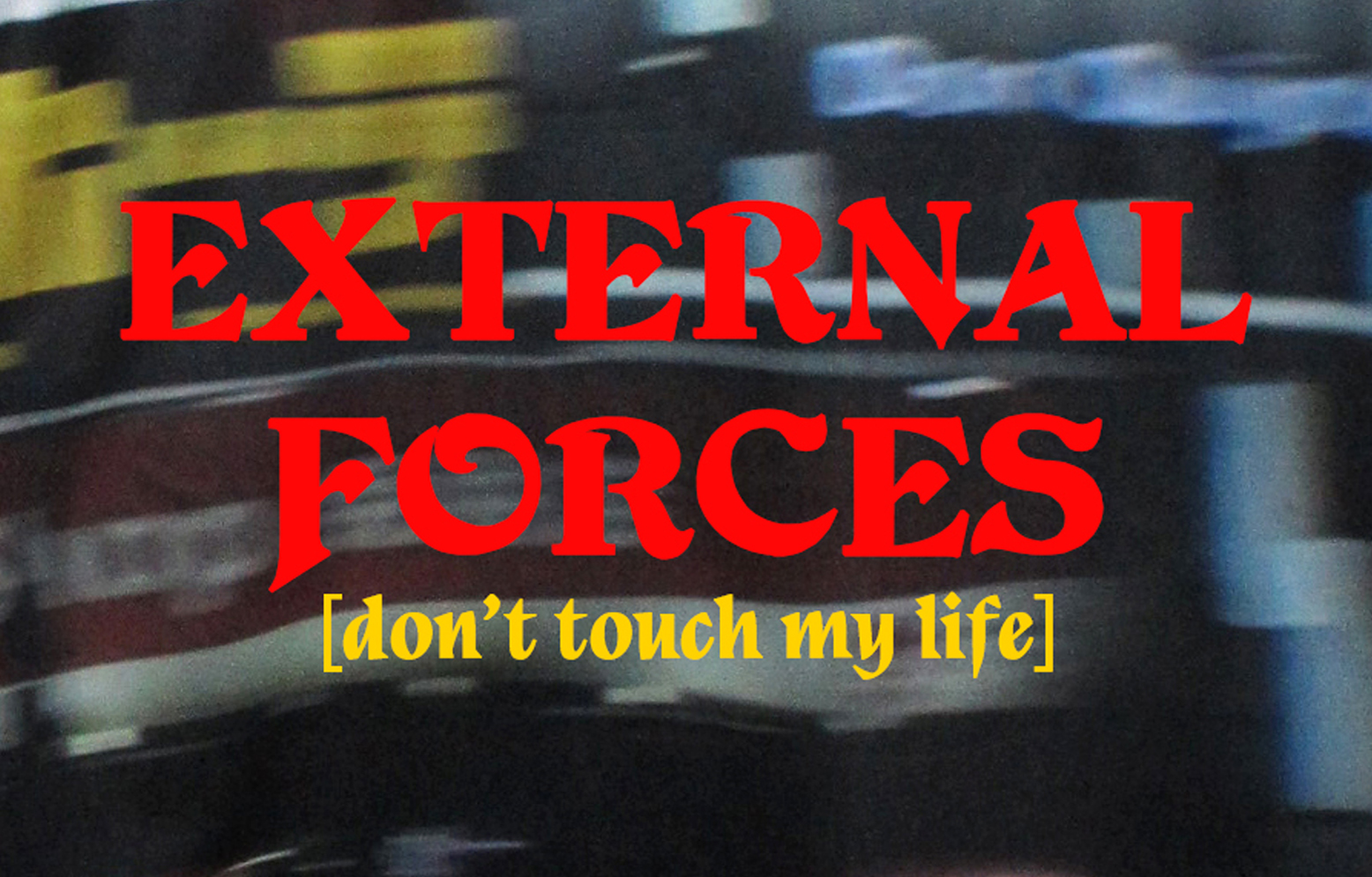 external forces [don’t touch my life] capsule collection
